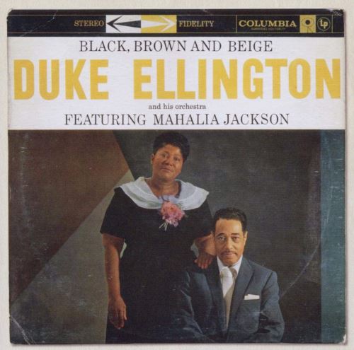 Duke Ellington & Mahalia Jackson - Black, Brown And Beige